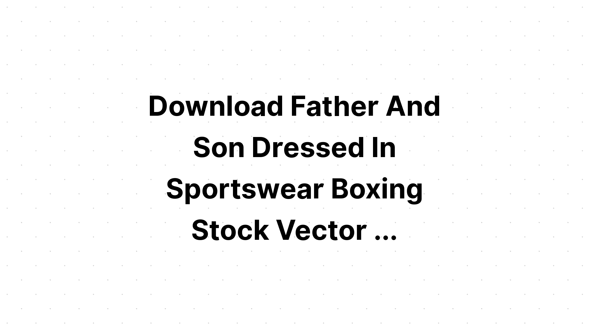 Download Boxer Dad Svg SVG File